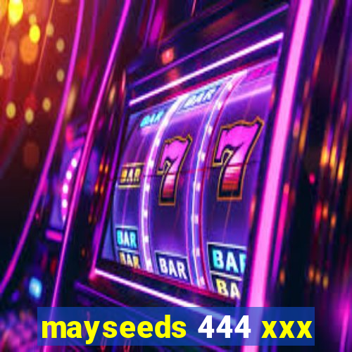 mayseeds 444 xxx